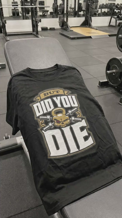 But Did You Die?! Tee